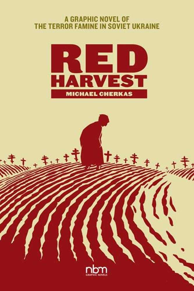 Red Harvest Hardcover A Graphic Novel Of The Terror Famine In Soviet Ukraine (Mature) Soviet dictator Joseph Stalin waged a brutal war against the Soviet peasantry leading to the Holodomor, the terror-famine that killed at least 4 million Ukrainians durin