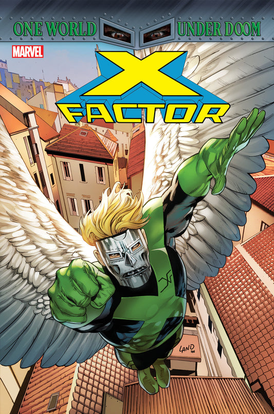 X-Factor #7 [Doom] THERE'S A NEW MAN IN CHARGE! Angel returns to lead X-Factor, just as Emperor Doom will lead the world to glory! But, in the utopic domain of the magnanimous Doom, what could X-Factor's mission be? And what could bring them to a small na